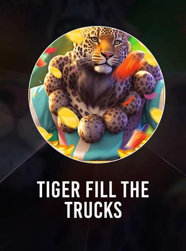 Tiger Fill The Trucks