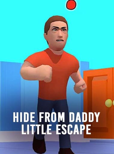 Hide From Daddy: Little Escape