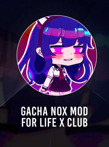 Gacha Nox Mod For Life x Club