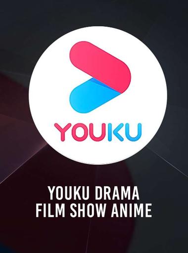 YOUKU-Drama, Film, Show, Anime