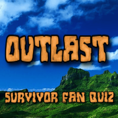 Outlast - Survivor Trivia Quiz