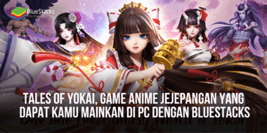 Tales of Yokai, Game Anime Jejepangan Yang Dapat Kamu Mainkan di PC Dengan BlueStacks