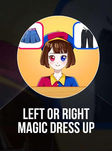 Left or right: Magic Dress up