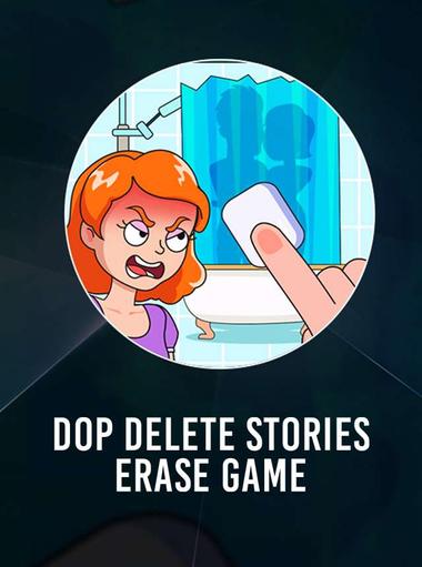 DOP Delete Stories: Erase Game