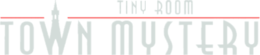 Tiny Room Stories: Town Mystery