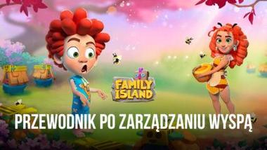 Jak właściwie zarządzać wyspą w Family Island &#8211; adventure land