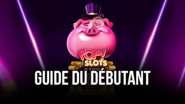 Le Guide du Débutant pour Jouer à POP! Slots – Casino Las Vegas