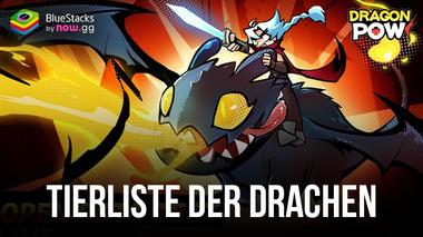 Dragon POW! Tierliste für die stärksten Drachen