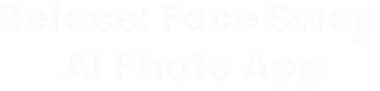 Reface: Face Swap AI Photo App