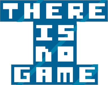 There Is No Game