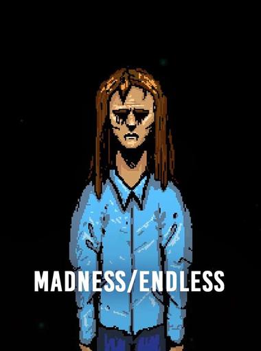 Madness/Endless