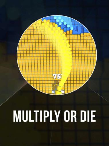 Multiply or die
