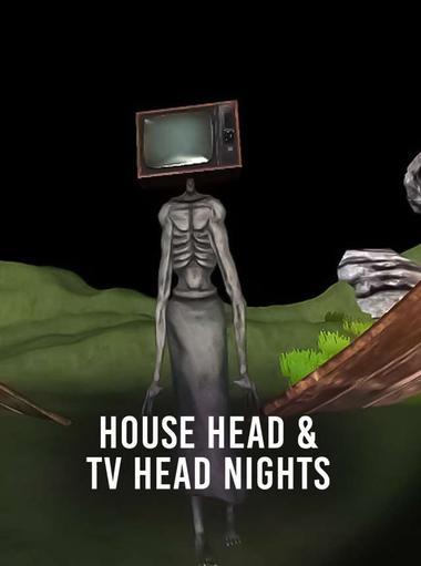 House Head & TV Head Nights