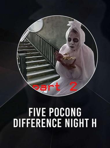Five pocong difference night h