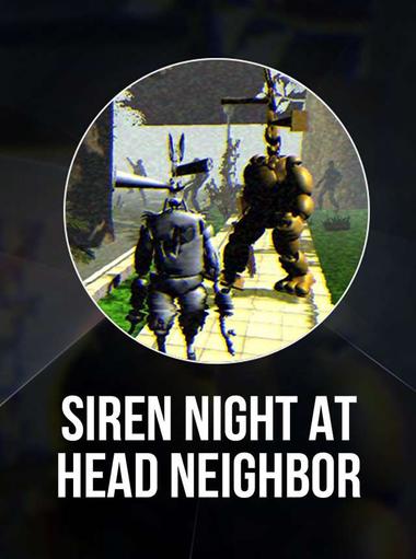 Siren Night at Head Neighbor