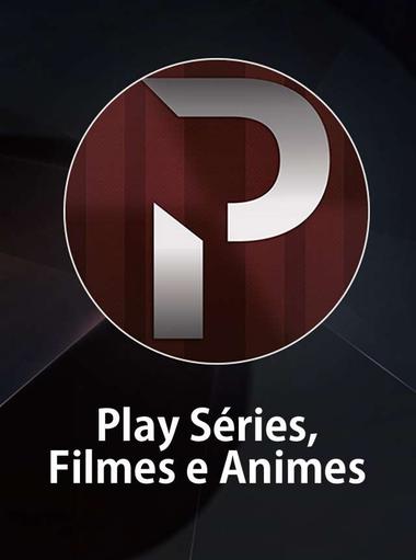 Play Séries, Filmes e Animes