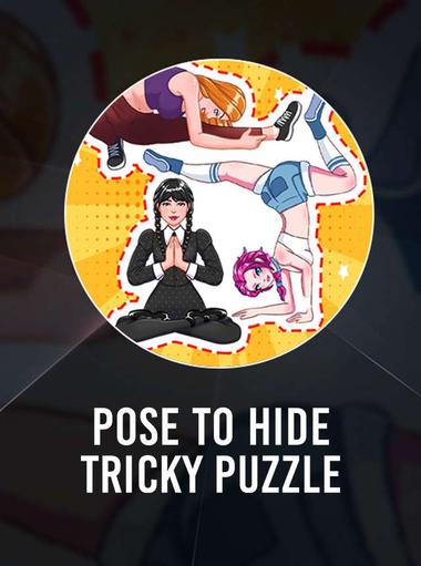 Pose to Hide: Tricky Puzzle