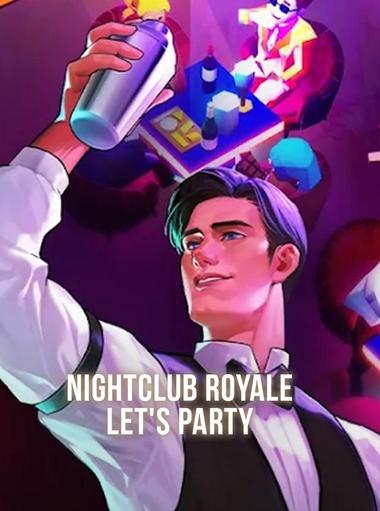 Nightclub Royale: Let's Party!
