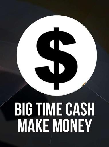 Big Time - Ganhei dinheiro