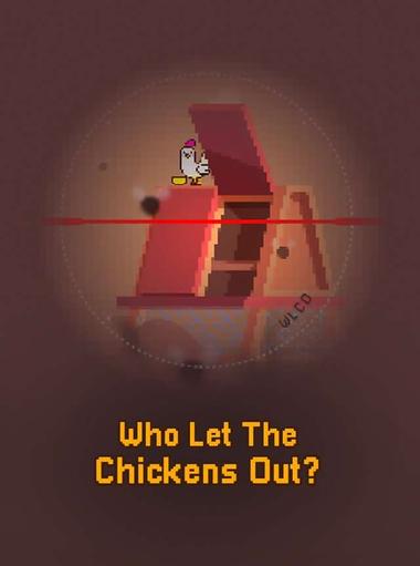 Who Let The Chickens Out?