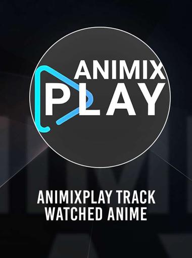 AniMixPlay Track Watched Anime