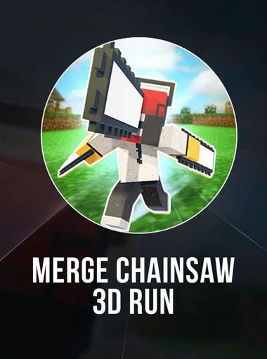 Merge Chainsaw 3D Run
