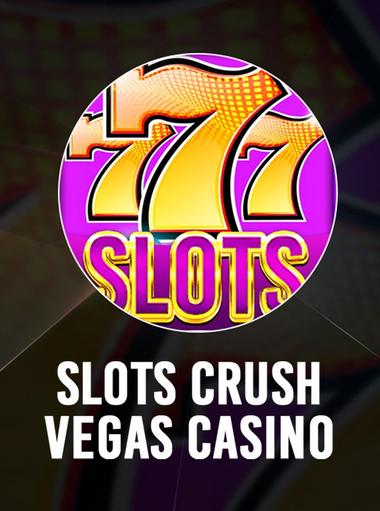 Slots Crush - Vegas casino