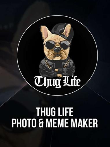 Thug Life: Photo & Meme Maker