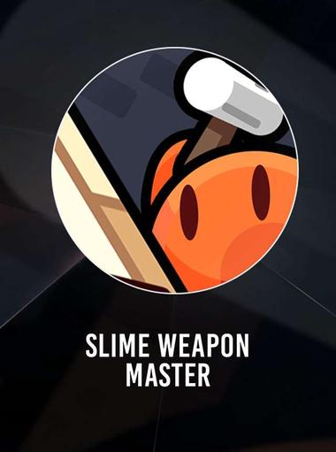 Slime Weapon Master