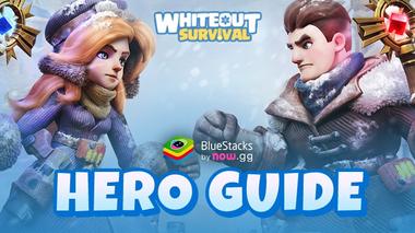 Whiteout Survival Hero Guide &#8211; Everything You Need to Know About the Hero System