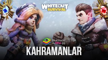 Whiteout Survival Kahraman Rehberi &#038; En İyi Kahramanlar