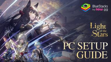 How to Play Light of the Stars on PC with BlueStacks
