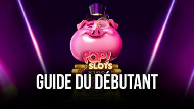 Le Guide du Débutant pour Jouer à POP! Slots &#8211; Casino Las Vegas