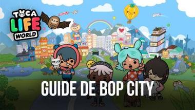 Le Guide de ‘Bop City’ dans Toca Life World – Les Coins les Plus Funs et Relax pour S’amuser