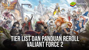 Tier List dan Panduan Reroll Valiant Force 2