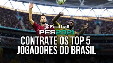 Contrate os 5 melhores jogadores brasileiros em PES 2021 MOBILE