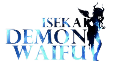 ISEKAI:Demon Waifu