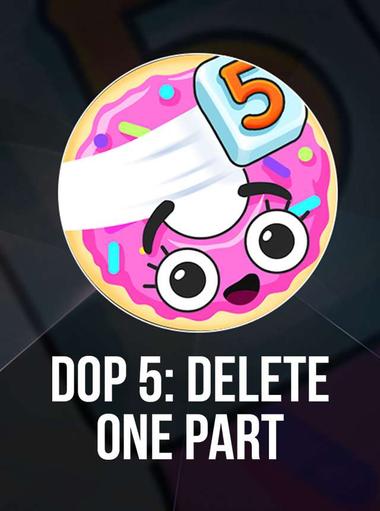 DOP 5: Delete One Part