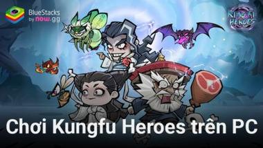 Trải nghiệm game phiêu lưu Kungfu Heroes &#8211; Idle RPG trên PC cùng BlueStacks